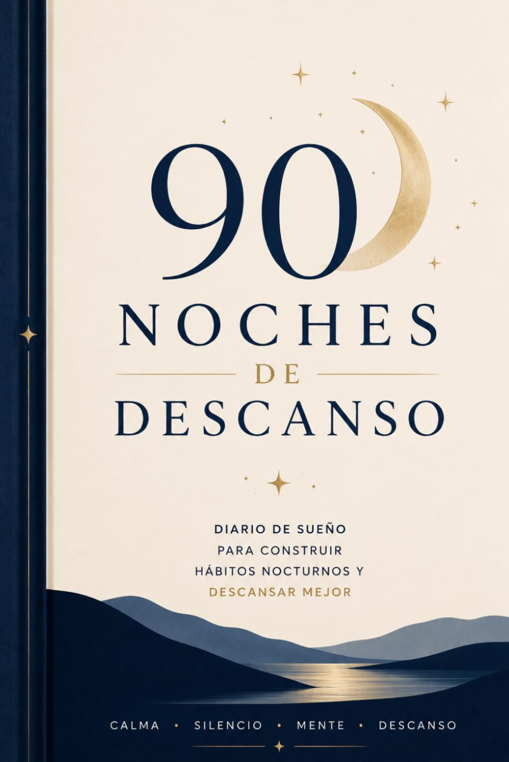 90 Noches De Descanso: Diario de sueño para construir hábitos nocturnos y descansar mejor