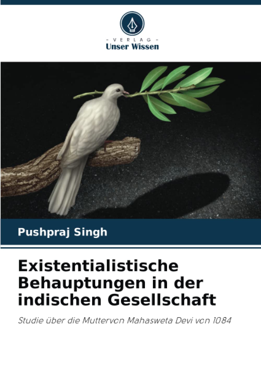 Existentialistische Behauptungen in der indischen Gesellschaft: Studie über die Muttervon Mahasweta Devi von 1084