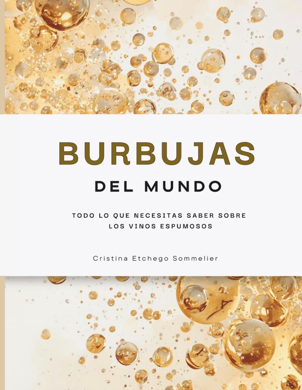 Burbujas del Mundo: Todo lo que necesitas saber sobre los vinos espumosos