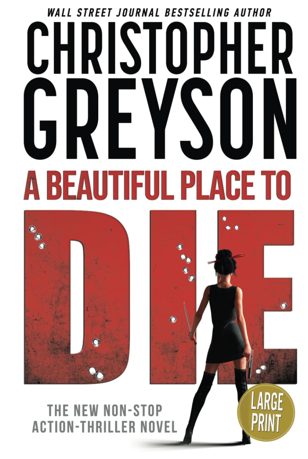 A Beautiful Place to Die: A Kiku - Yakuza Assassin - Action Thriller Novel - Large Print (Kiku - Rogue Assassin - Large Print)