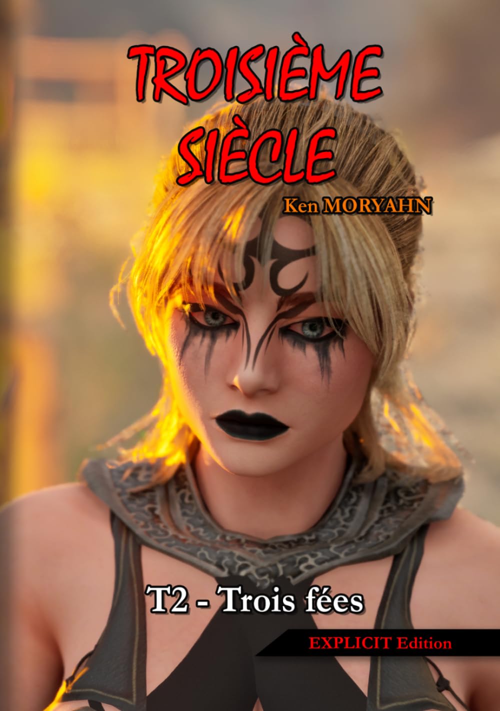 Troisième siècle - Tome 2 : Trois fées (EXPLICIT Edition): Une saga adulte entre technologie oubliée et relations polyamoureuses (Troisième siècle - EXPLICIT Edition (18+))