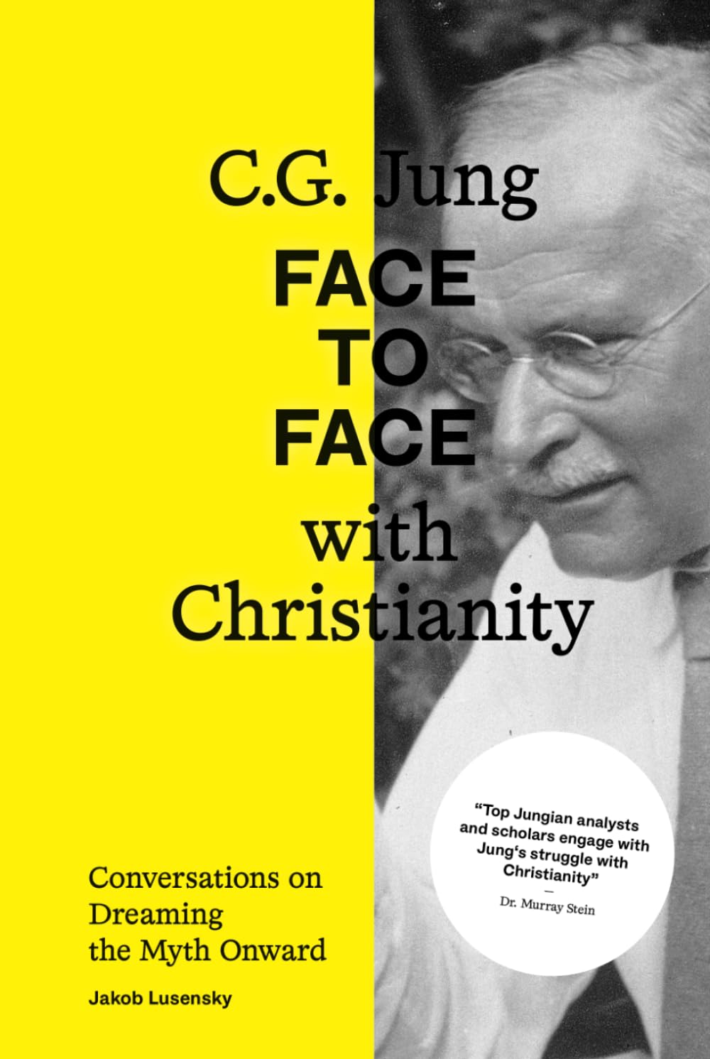 C.G. Jung: Face to Face with Christianity: Conversations on Dreaming the Myth Onward