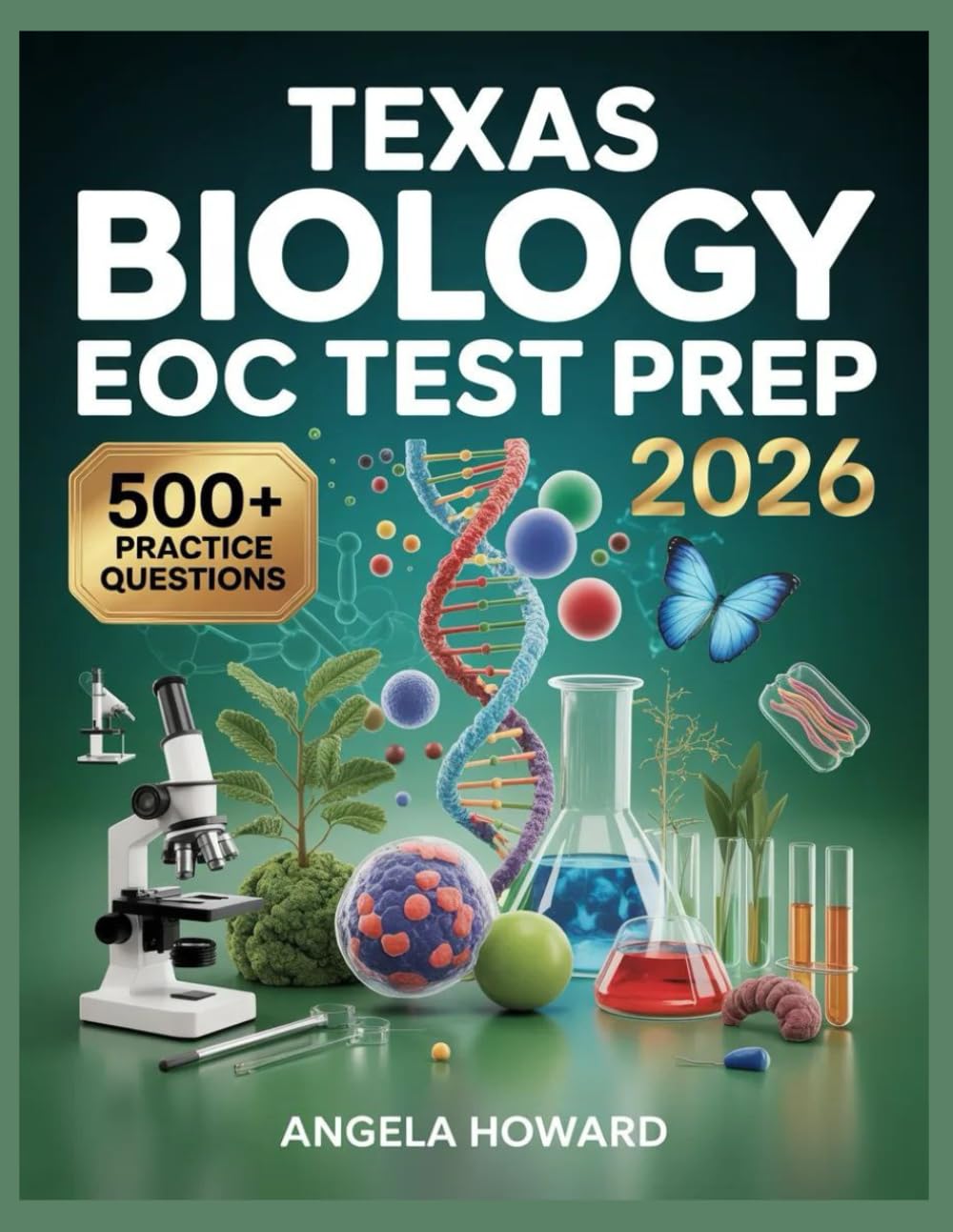 Texas Biology EOC Test Prep 2026: Comprehensive Content Review, Practice Test Bank, Answer Keys, and Detailed Explanations