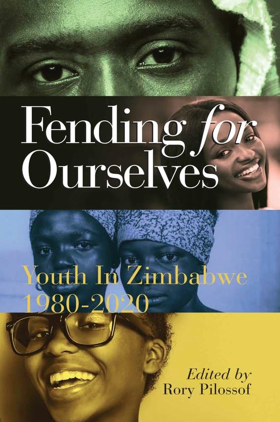  Fending for Ourselves: Youth in Zimbabwe, 1980-2020 (English Edition)