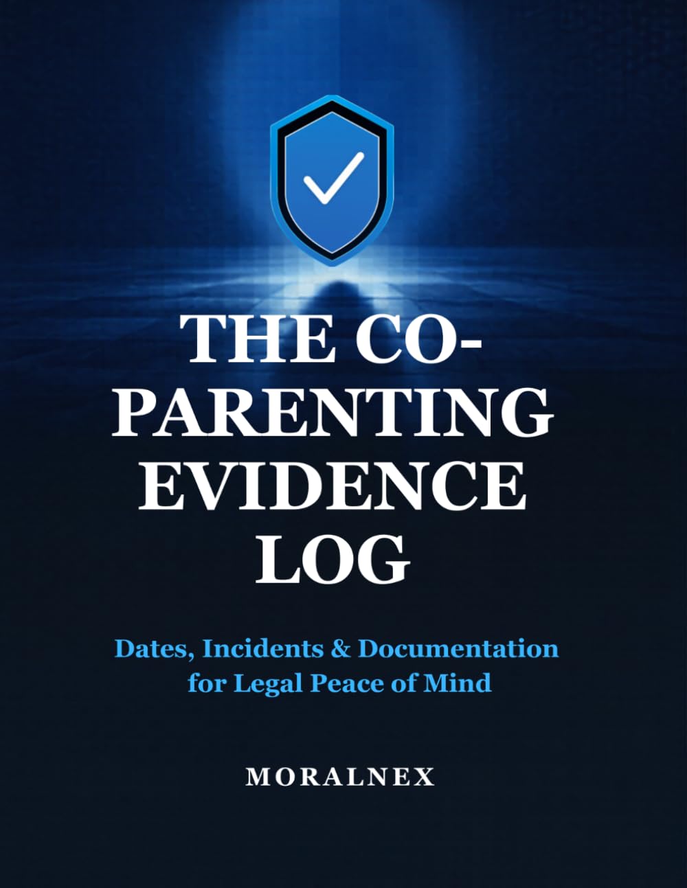 The Co-Parenting Evidence Log: Dates, Incidents & Documentation for Legal Peace of Mind