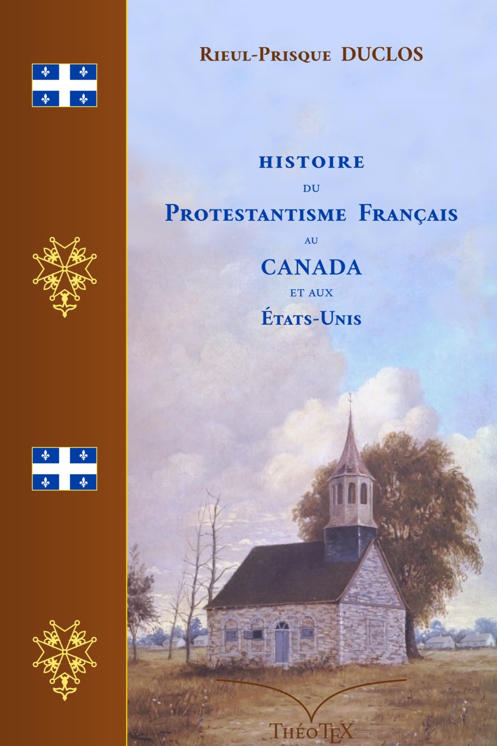 Histoire du Protestantisme Français au Canada et aux États-Unis