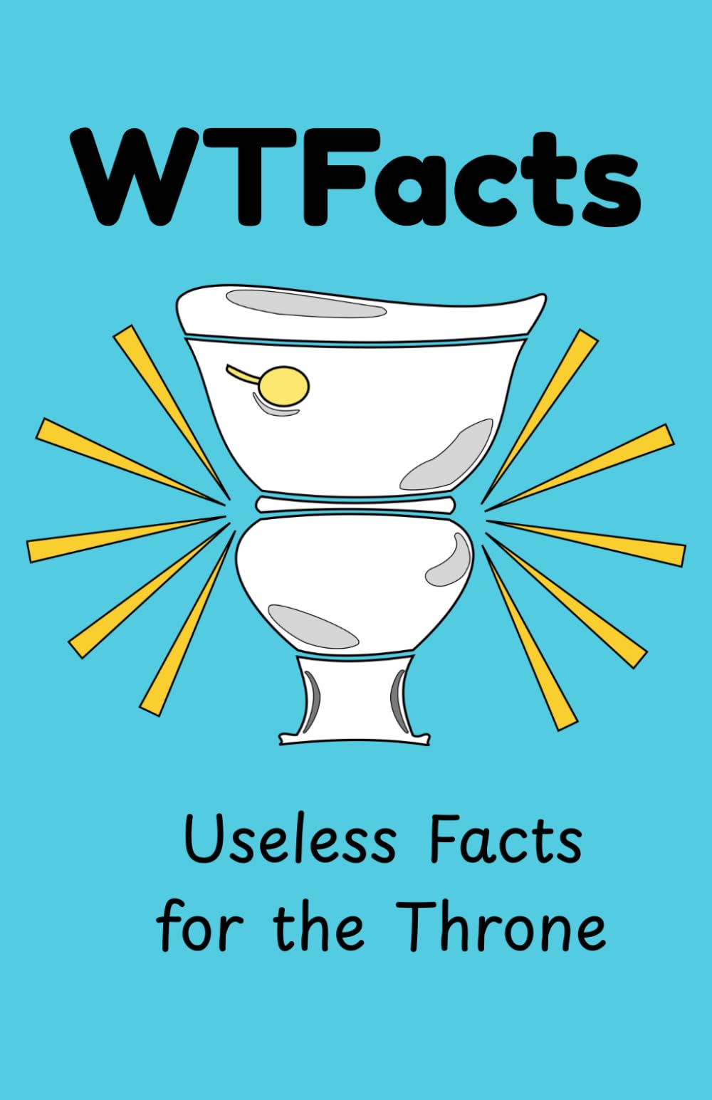WTFacts: Useless Facts for the Throne: Funny Toilet Book | Perfect Gag Gift For Curious Minds