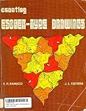 Creating Escher-Type Drawings - Ernest R. Ranucci, James L. Teeter 