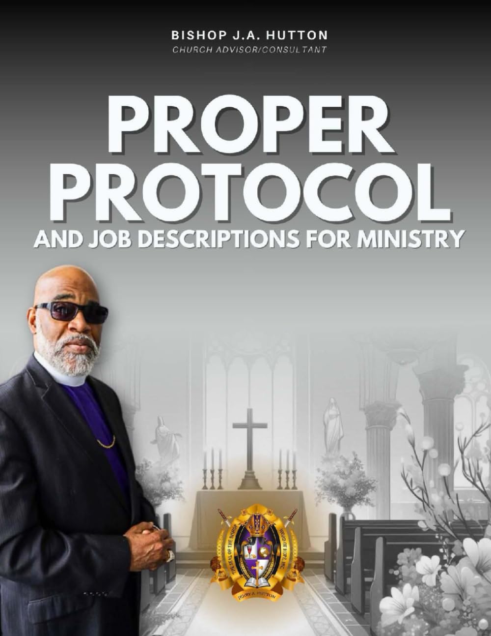 Proper Protocol: And Job Descriptions for Ministry