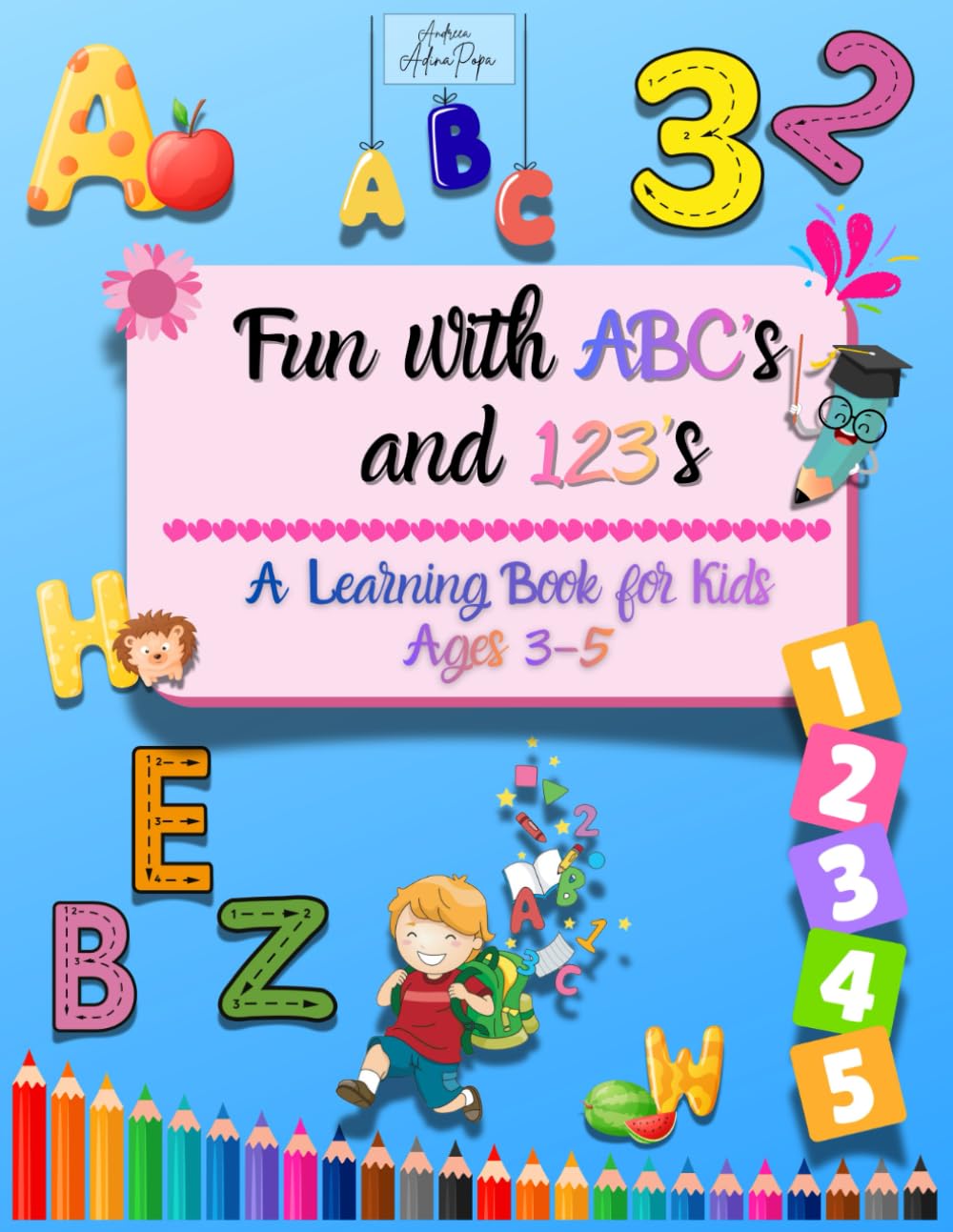 Fun with ABCs and 123s: A Learning Book for Kids Ages 3–5