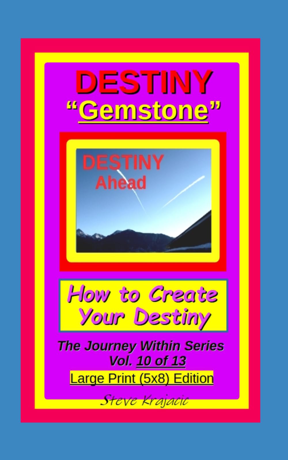 Destiny "Gemstone". How to Create your Destiny.: The Journey Within Series, Vol. 10 of 13. Large Print (5x8) Edition (The Journey Within Series, Large Print)