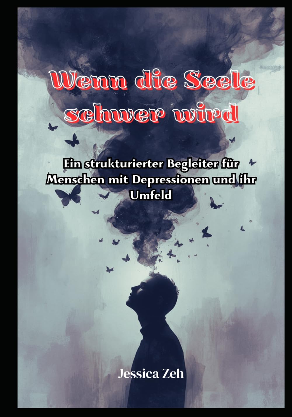 Wenn die Seele schwer wird: Ein strukturierter Begleiter für Menschen mit Depressionen und ihr Umfeld