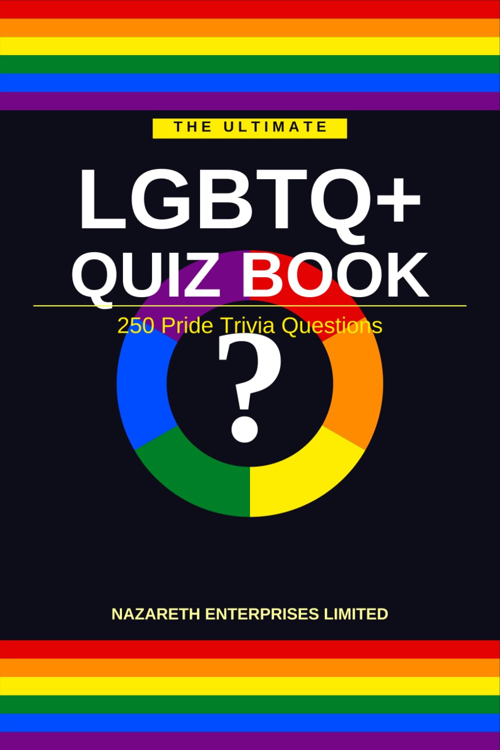 THE ULTIMATE LGBTQ+ QUIZ BOOK: 250 Pride Trivia Questions