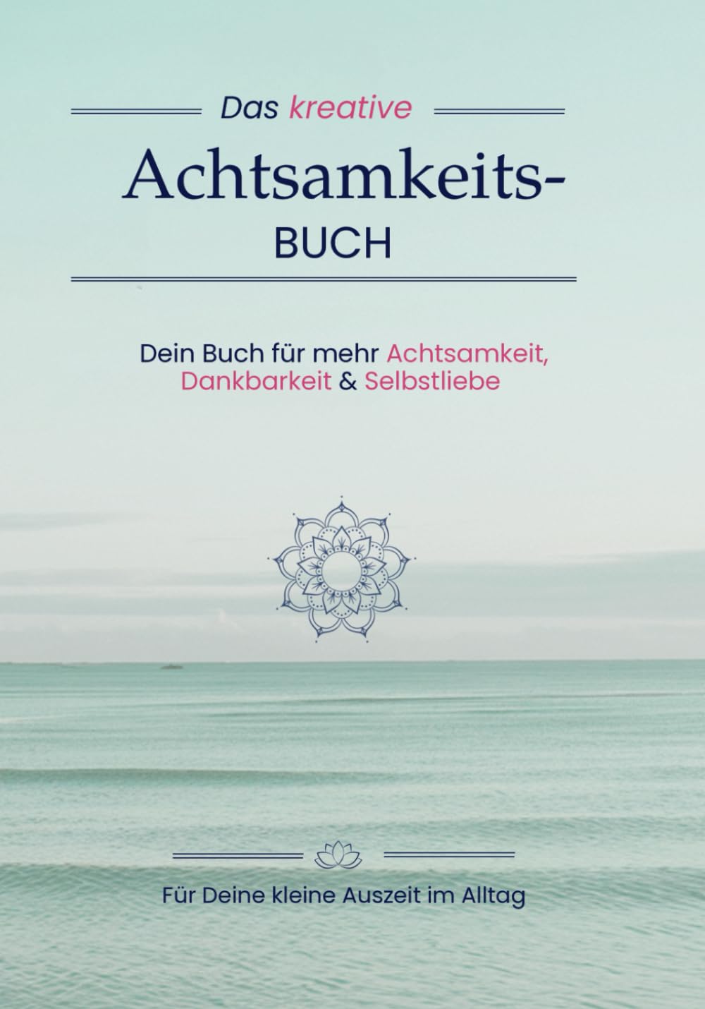 Das kreative Achtsamkeitsbuch