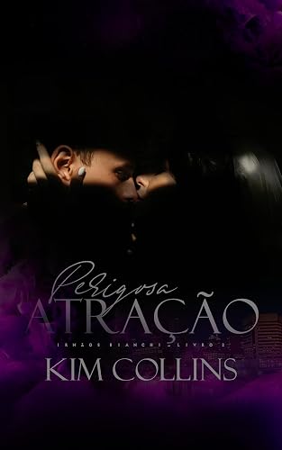 Perigosa Atração: (Irmãos Bianchi Livro 2)