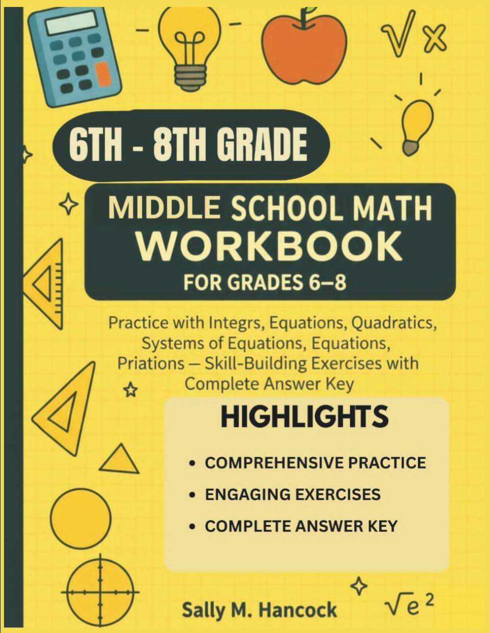 Middle School Math Workbook for Grades 6–8: Practice with Integers, Percentages, Ratios, and Proportions — Skill-Building Exercises with Complete Answer Key (High School Success Series)