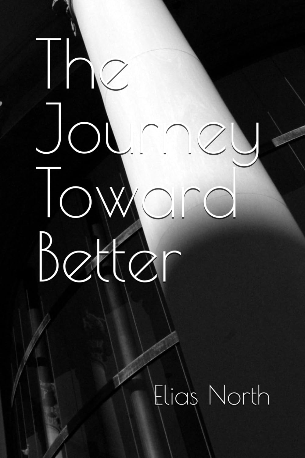 The Journey Toward Better
