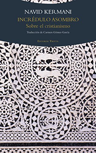 Incrédulo asombro: Sobre el cristianismo (La Dicha de Enmudecer)