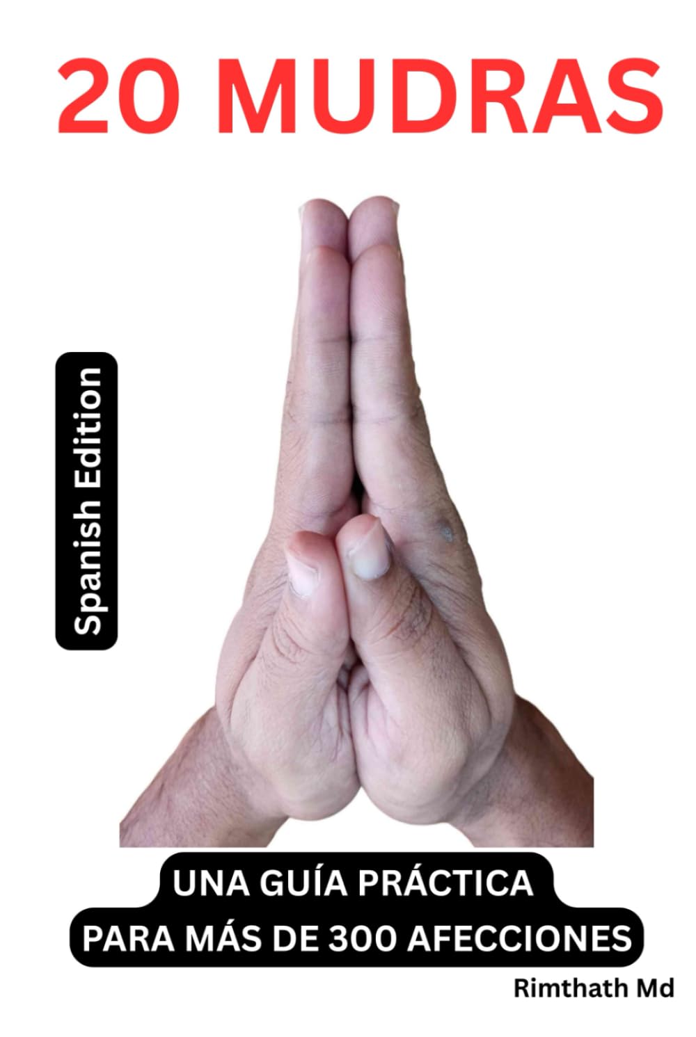 20 MUDRAS: Spanish Edition (Serie de Sanación Holística)