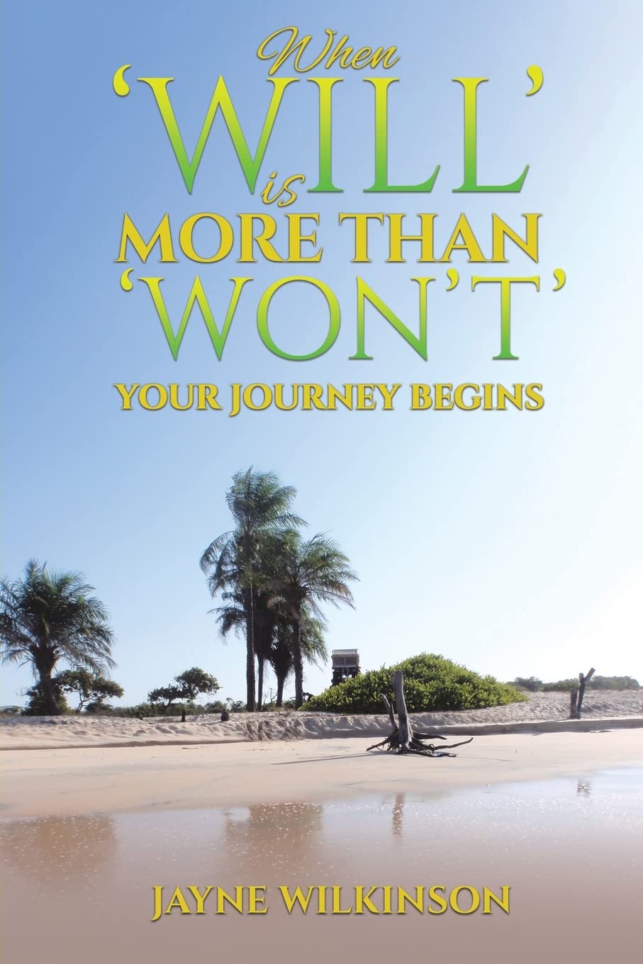 When ‘Will’ is More Than ‘Won’t’ - Your Journey Begins