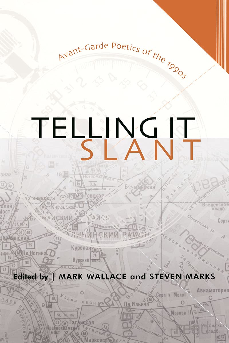 Telling It Slant: Avant Garde Poetics of the 1990S (Modern and Contemporary Poetics)