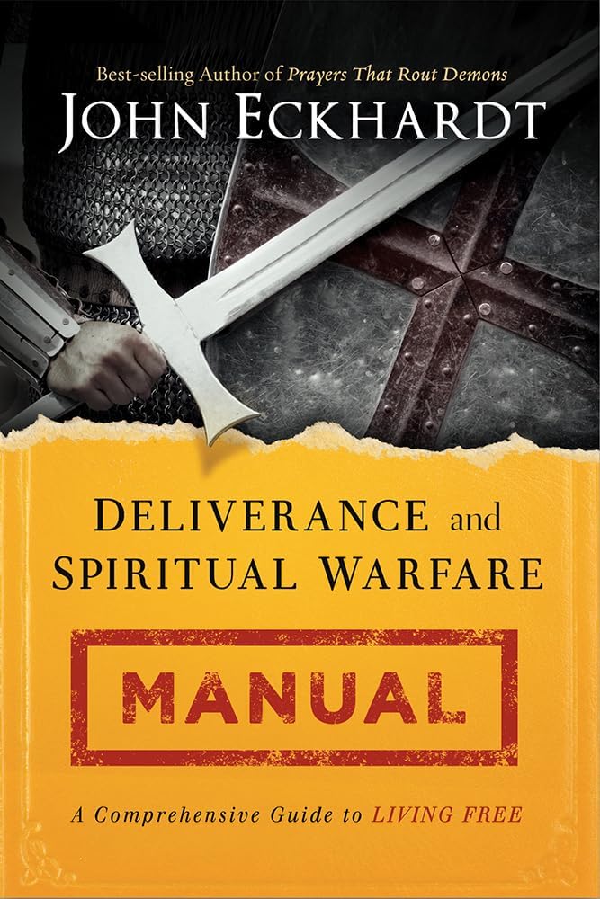 Deliverance and Spiritual Warfare Manual - by John Eckhardt (Paperback)