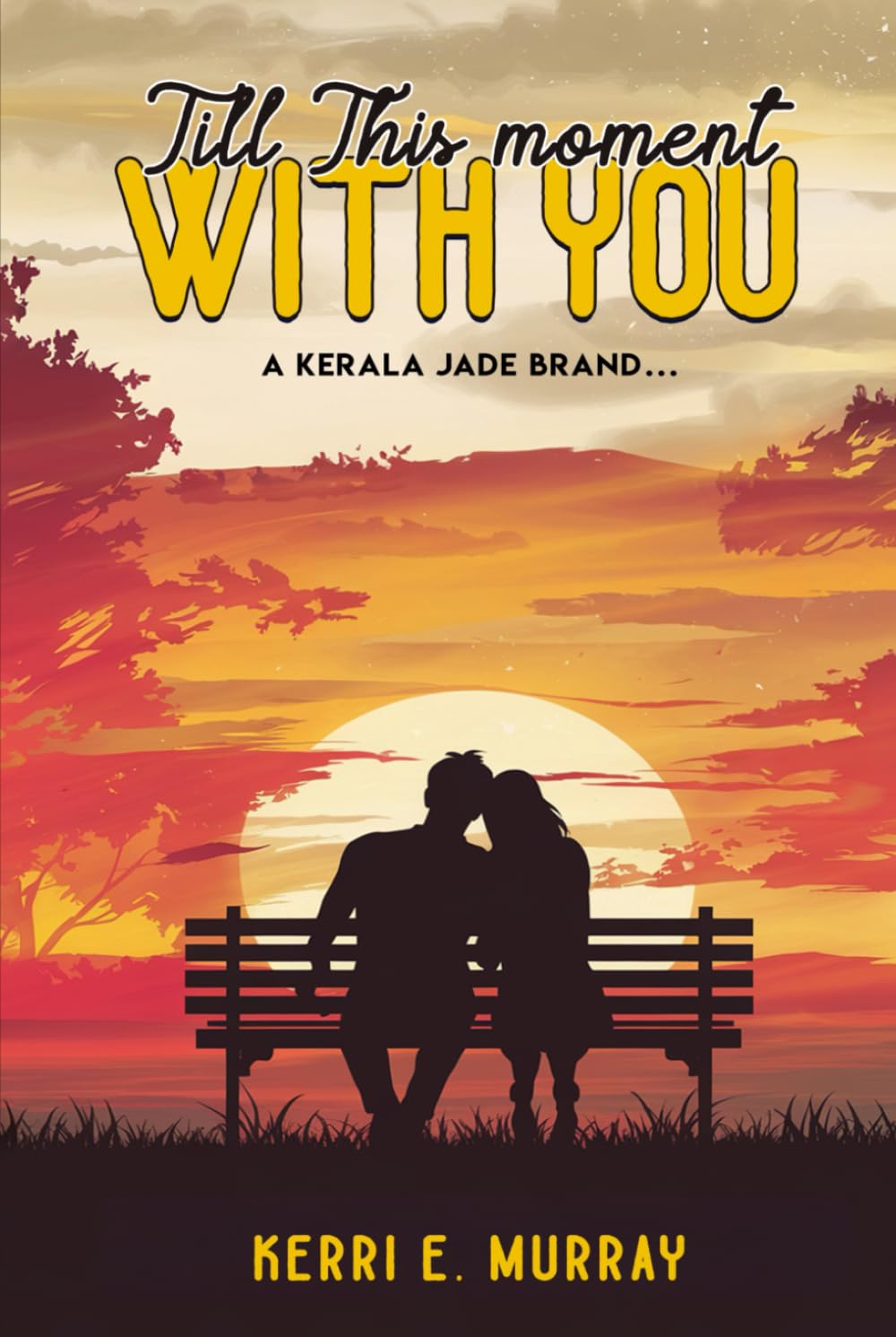 Till This Moment WITH YOU (Kerala Jade Series)