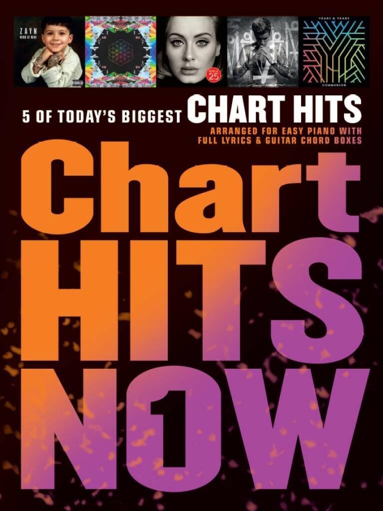 Chart Hits Now - Volume 1: 5 of Today's Biggest Chart Hits Arranged for Easy Piano with Full Lyrics and Guitar Chord Boxes