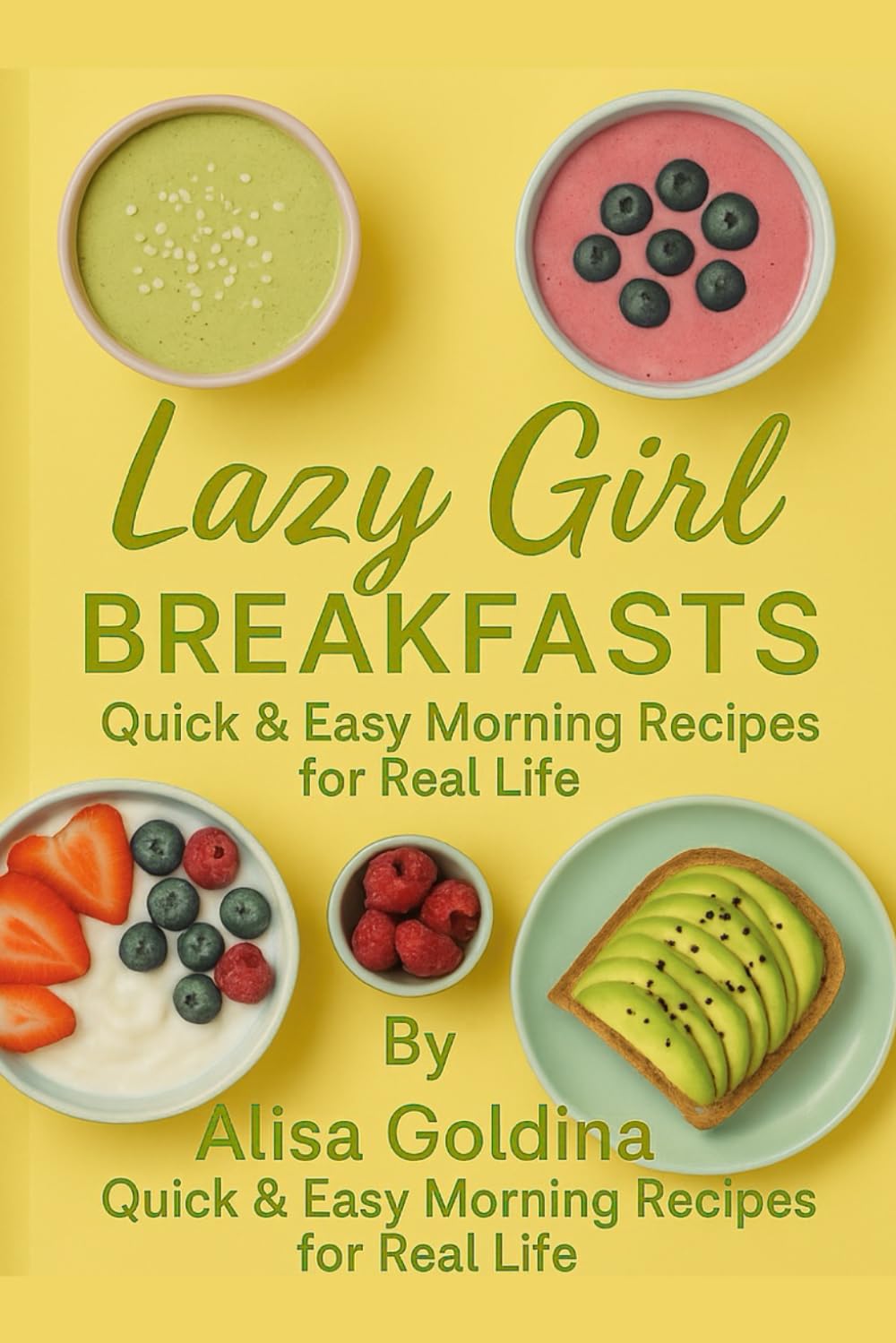 Lazy Girl Breakfasts: Quick & Easy Morning Recipes for Real Life (Lazy Girl Method)