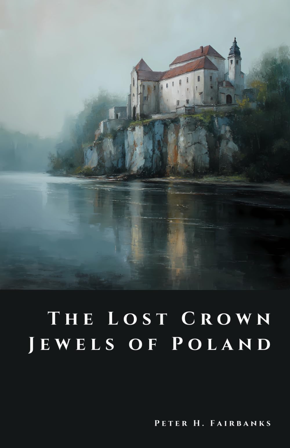 The Lost Crown Jewels of Poland: Secrets of a Vanished Regalia (The Shadow Vault)