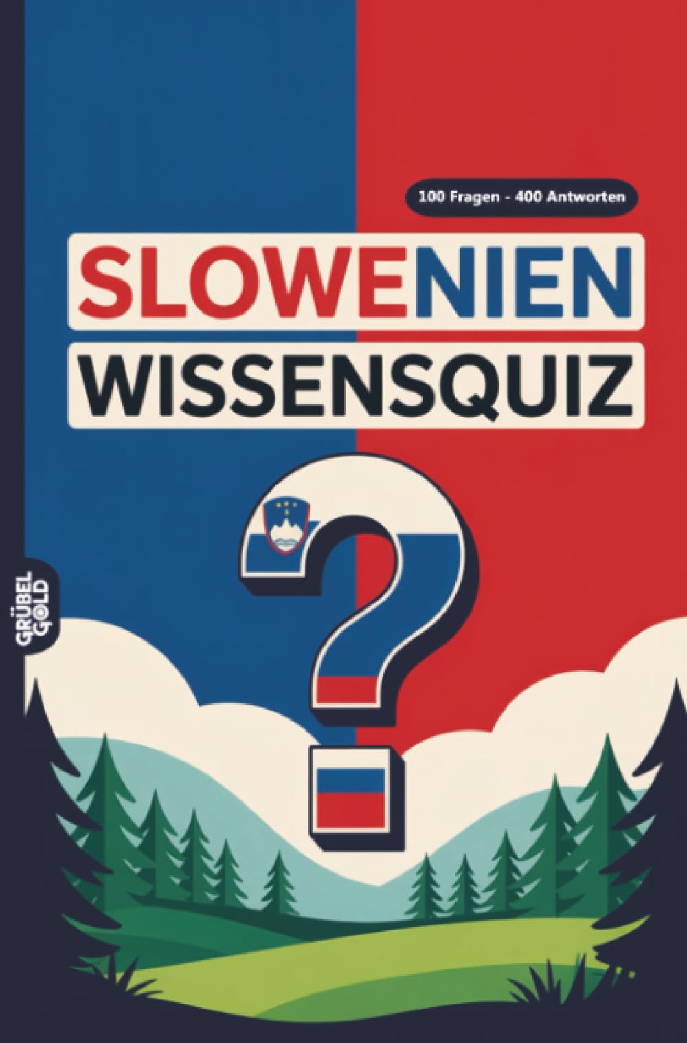 Slowenien Wissensquiz: 100 Quizfragen über Slowenien | Rätsel- und Ratespiel