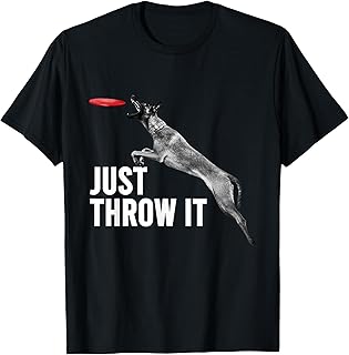 Just Throw It Funny Belgian Malinois Dog Lovers T-Shirt