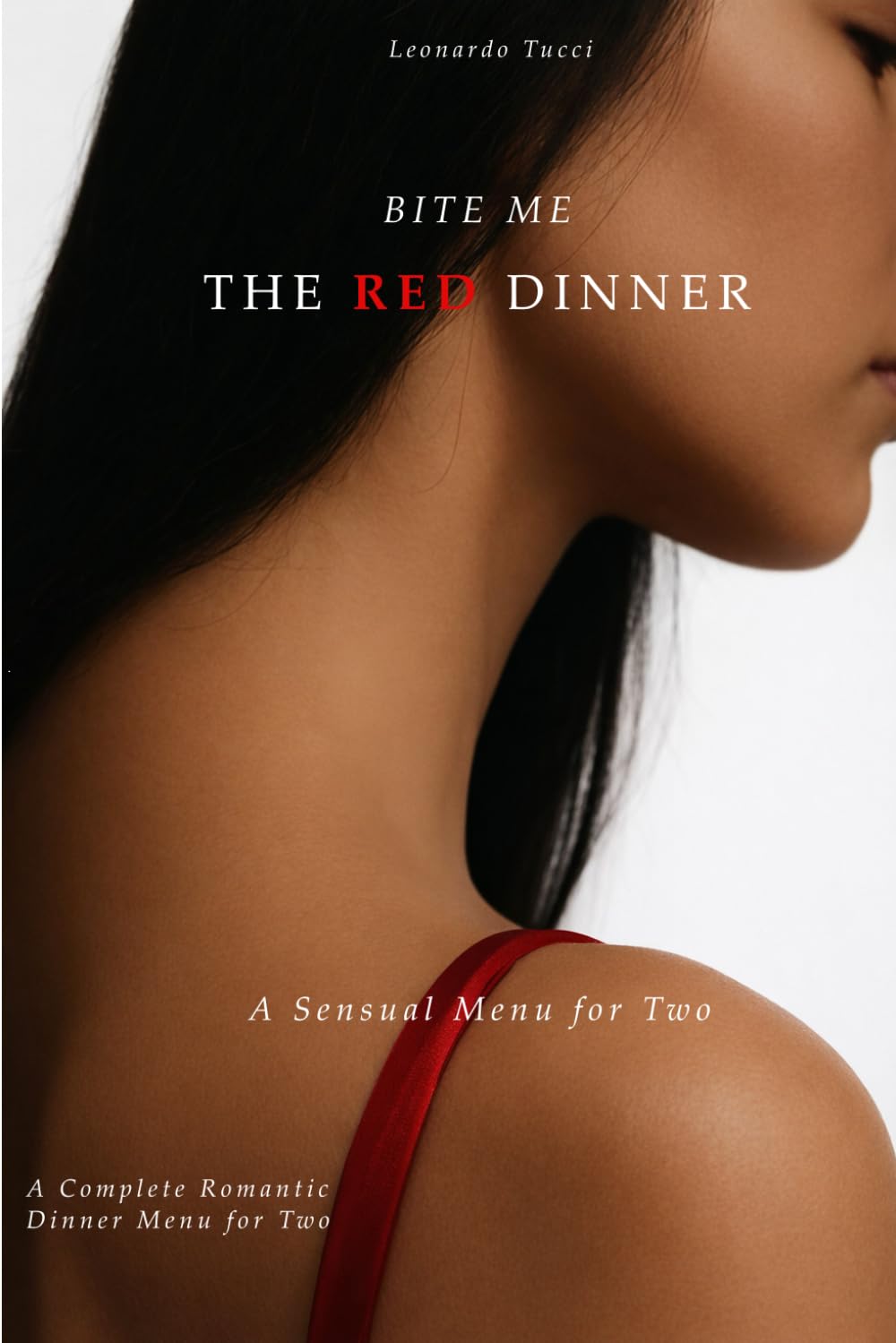 BITE ME – The Red Dinner: A Sensual Dinner Menu for Two