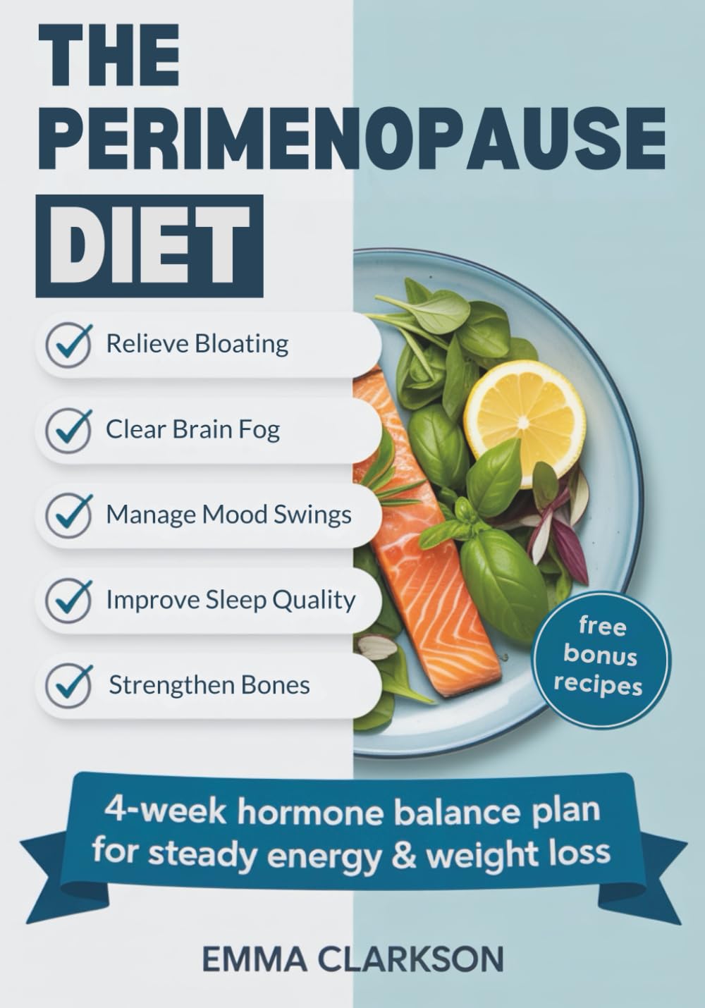The Perimenopause Diet: Real Food Strategies to Relieve Bloating, Boost Energy, and Balance Hormones—Without Dieting (The Perimenopause Relief Series: Wellness for Midlife Women)