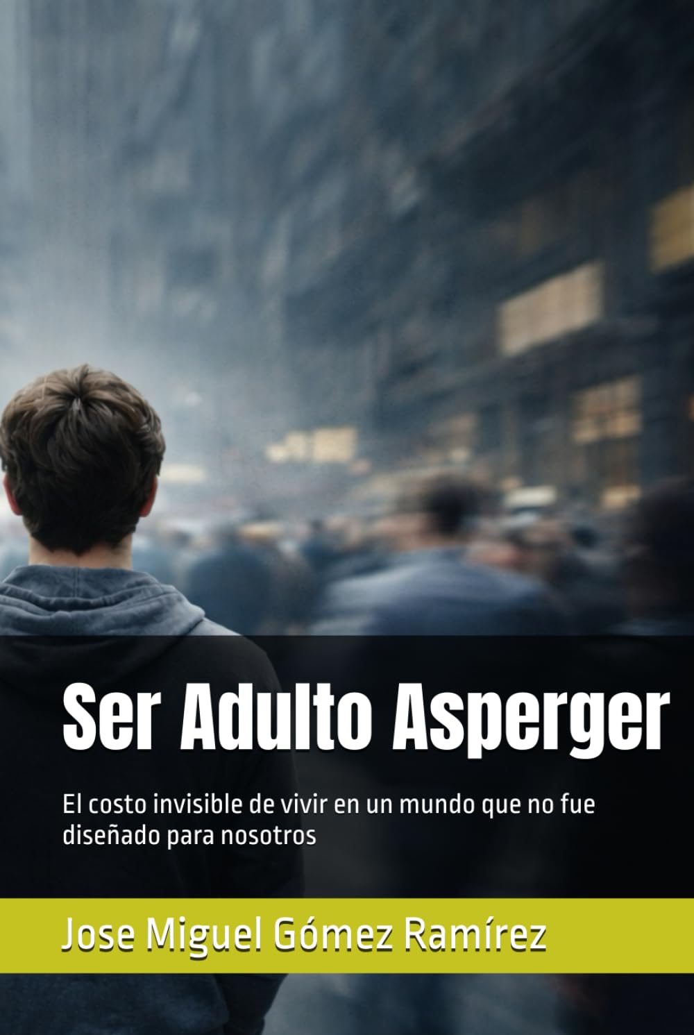 Ser Adulto Asperger: El costo invisible de vivir en un mundo que no fue diseñado para nosotros (Asperger-TEA1)