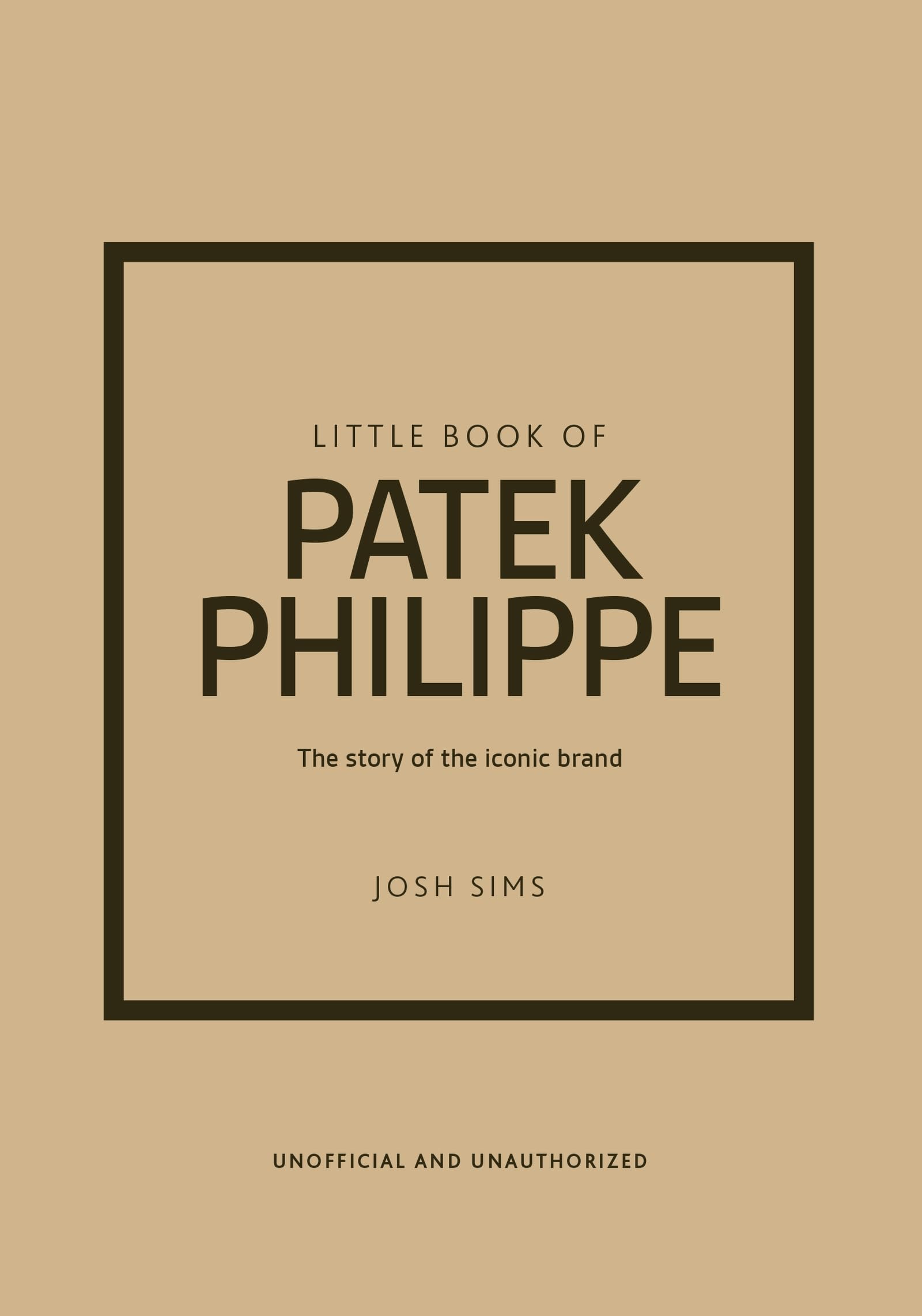 Little Book of Patek Philippe: The story of the iconic fashion brand (Little Books of Fashion)