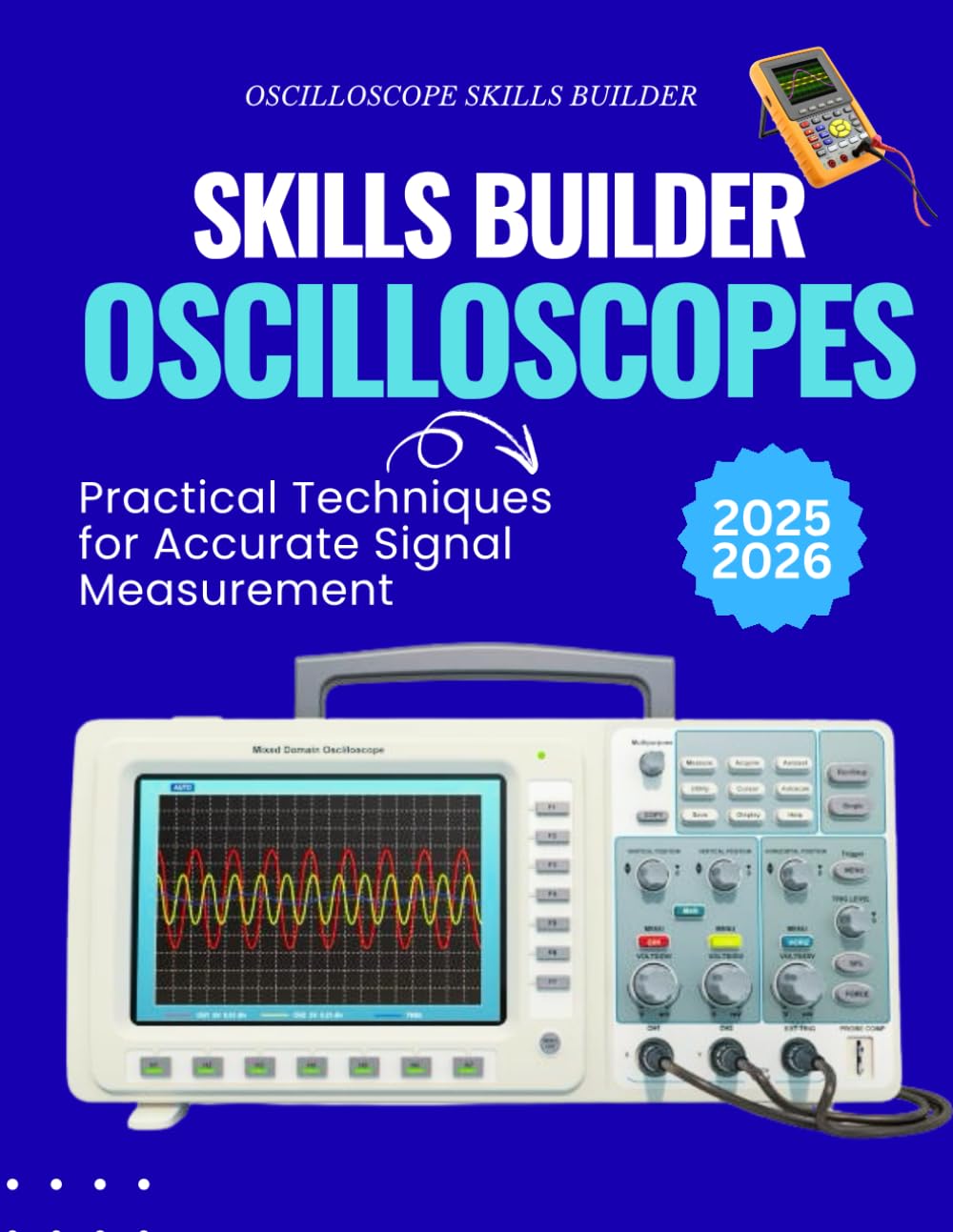 Oscilloscope Skills Builder : Practical Techniques for Accurate Signal Measurement