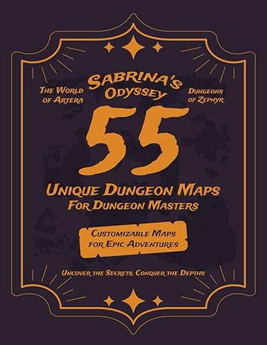 55 Unique Dungeon Maps for DMs: A Collection of Interconnected, Customizable Maps for Creative RPG Adventures (Sabrina's odyssey - DND maps)