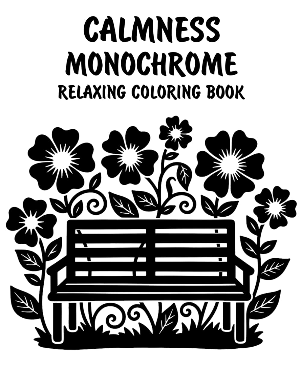 Calmness Monochrome Relaxing Coloring Book: Peaceful Illustrations for Relaxation, Mindful Focus, and Stress Relief Using Just One Color!