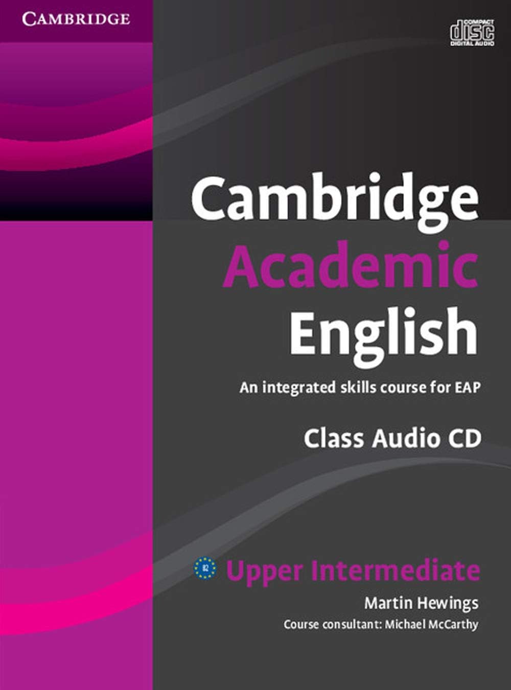 Cambridge Academic English B2 Upper Intermediate Class Audio CD: An Integrated Skills Course for EAP