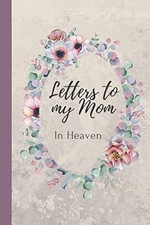 Letters to my Mom in heaven blank journal grieving the loss of mother mom, missing you mom memory diary: A grief journal, 120 pages 6x9 , Love letter to the dead blank lined pages notebook