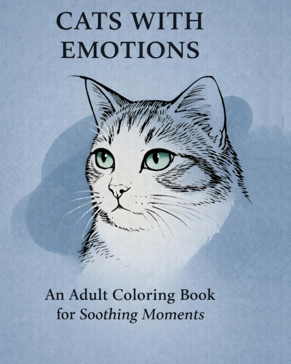 Cats With Emotions an adult coloring book for soothing moments