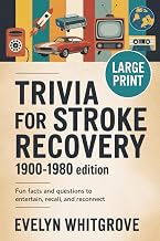 Trivia for Stroke Recovery 1900-1980 Edition: Fun Facts and Questions to Entertain, Recall, and Reconnect
