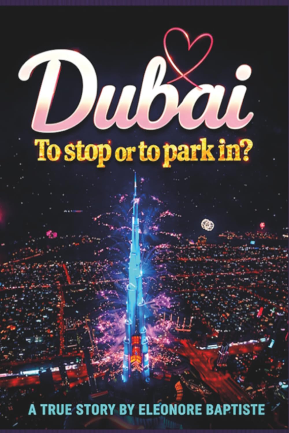 DUBAI. To stop or to park in?: 20 Jahre autonom und unabhängig. Eine Künstlerin allein in Dubai.