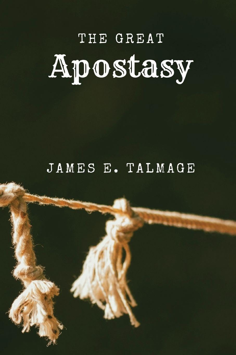 The Great Apostasy: A Defining Work in Latter-day Saint Thought