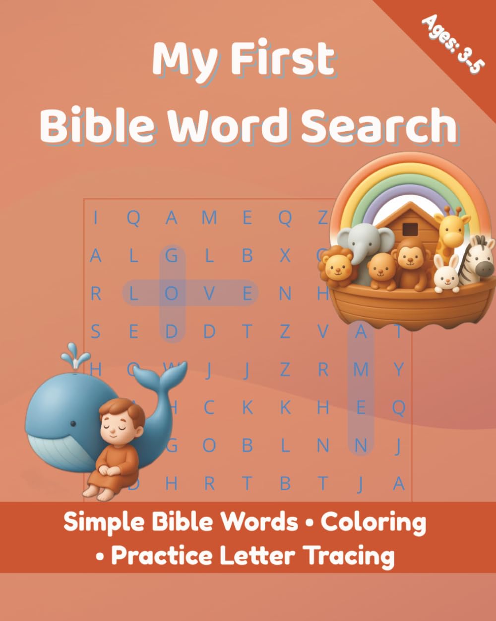 My First Bible Word Search: Easy and Fun Faith Puzzles with Coloring and Letter Tracing for Ages 3–5