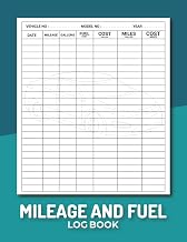Mileage and Fuel Log Book: Simple Gas Gasoline Expense Tracker Notebook To Keep Track and Record Of Your Miles and Costs for Personal Business Company Tax ... Diary Sheet