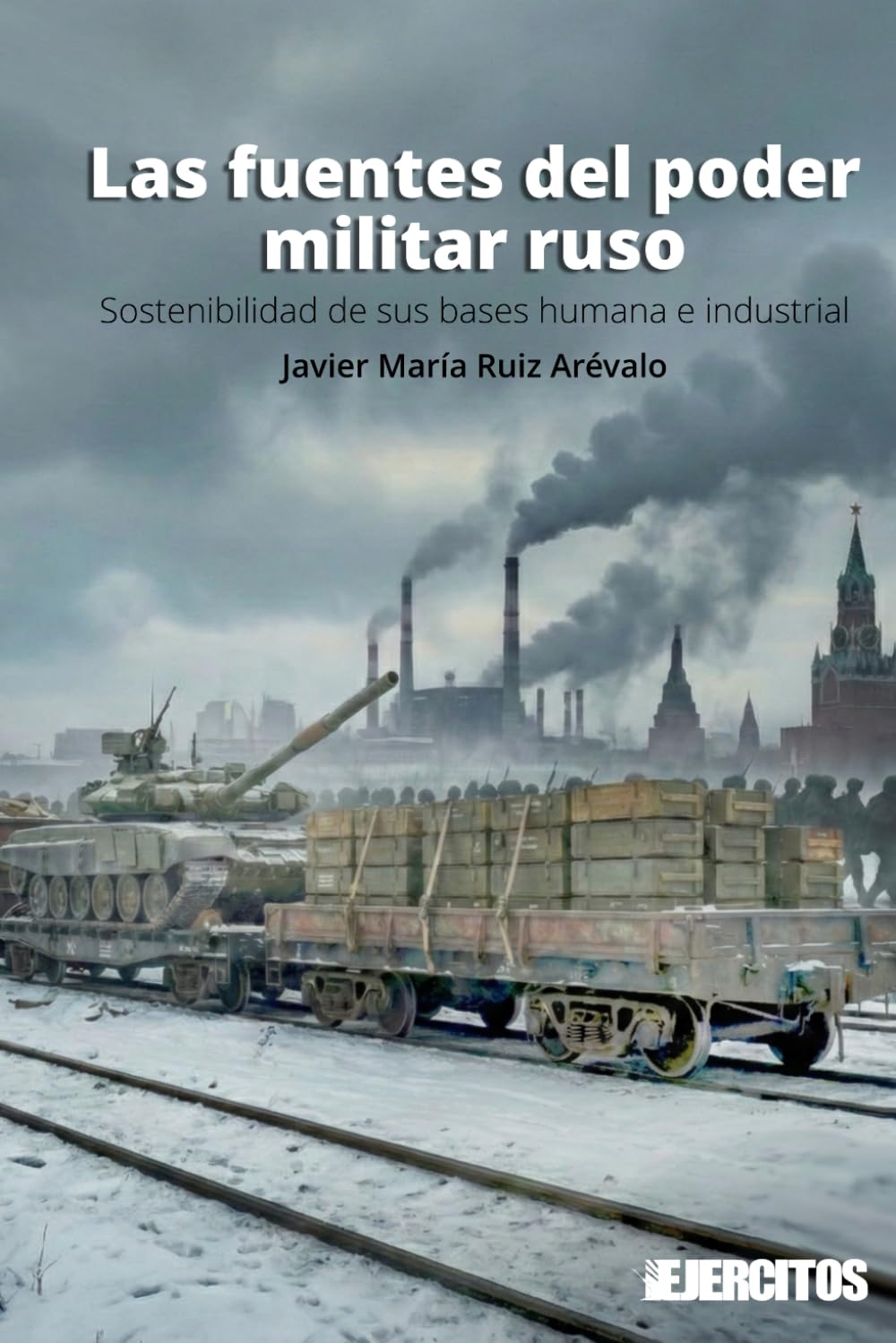 Las fuentes del poder militar ruso: Sostenibilidad de sus bases humana e industrial (Ejércitos)
