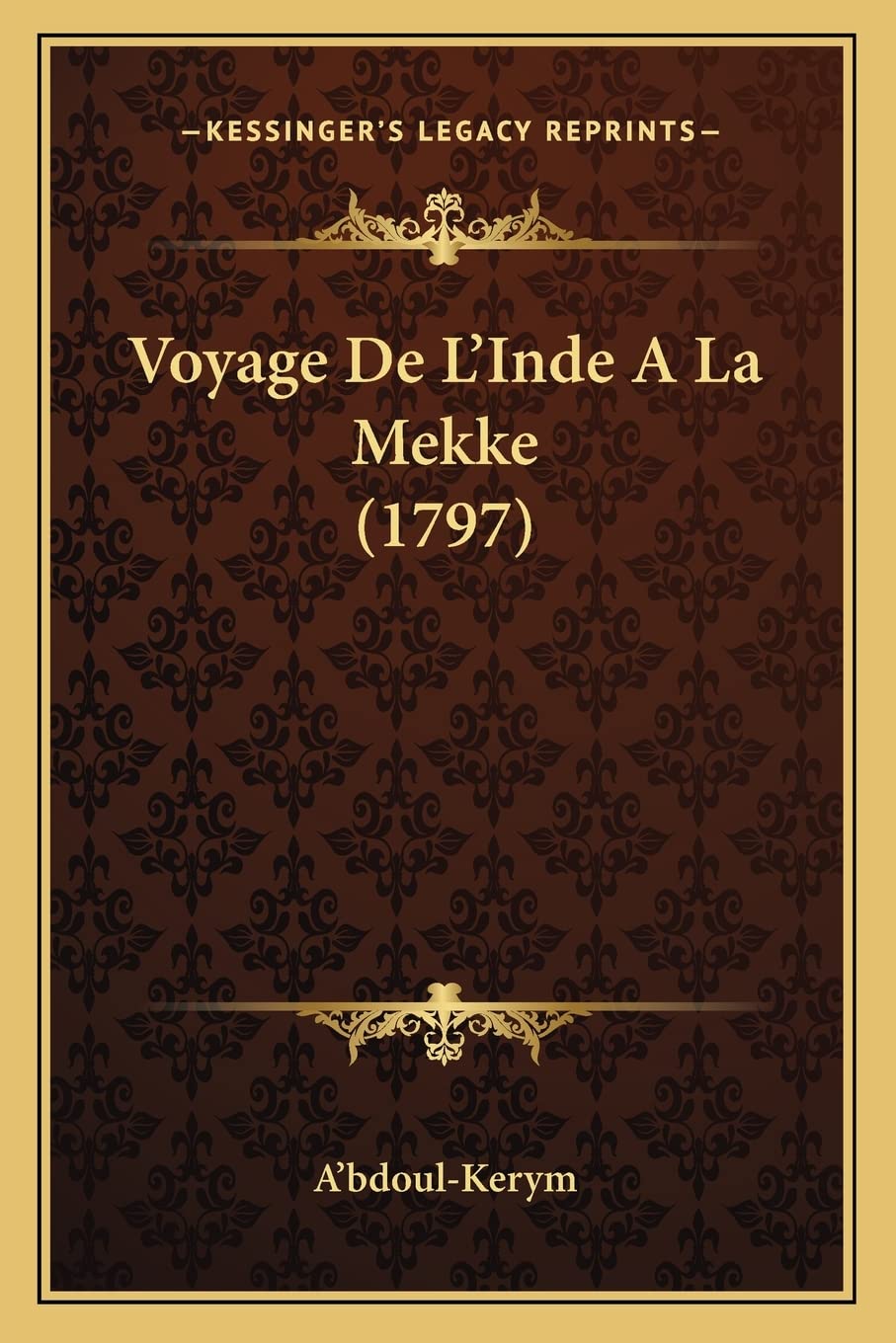 Voyage De L'Inde A La Mekke (1797) Paperback – Big Book, 10 September 2010