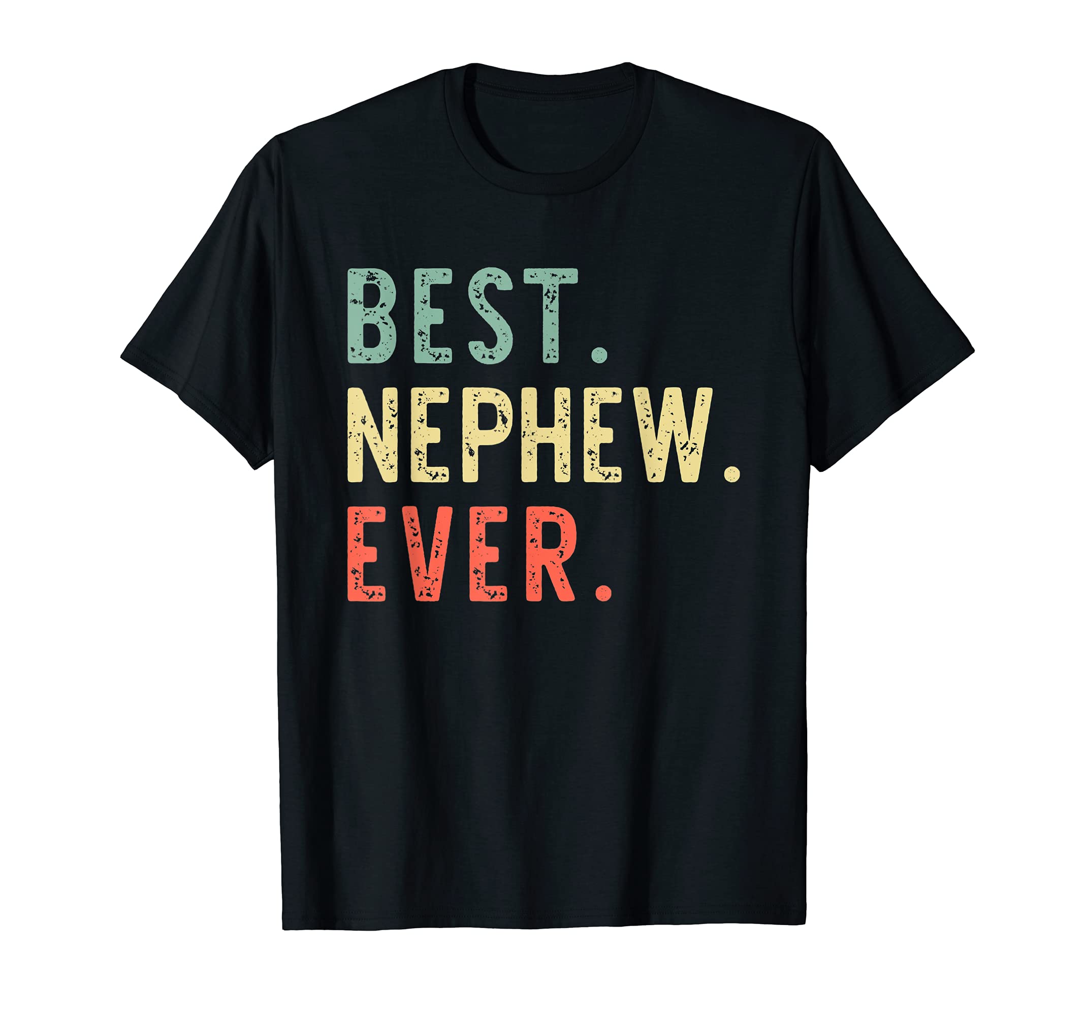 Best Nephew Ever ClothingBest Nephew Ever Family Funny Vintage Retro T-Shirt